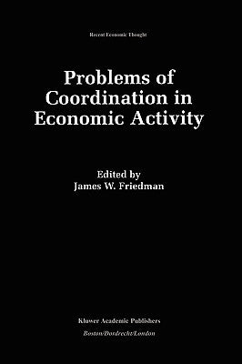 Problems of Coordination in Economic Activity by Friedman, James W.