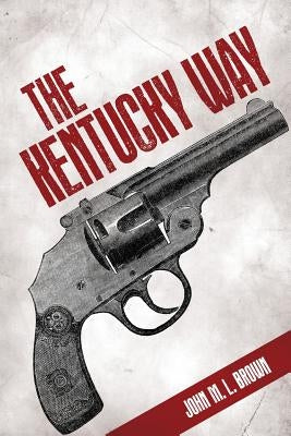 The Kentucky Way by Brown, John M. L.