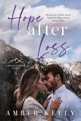 Hope After Loss by Kelly, Amber