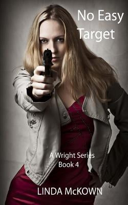 No Easy Target: A Wright Series Book 4 by McKown, Linda