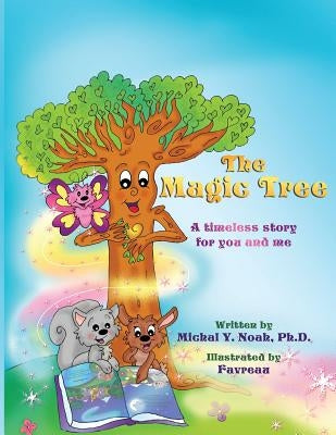 The Magic Tree: AWARD-WINNING CHILDREN'S BOOK (Recipient of the prestigious Mom's Choice Award) by Noah, Michal y.