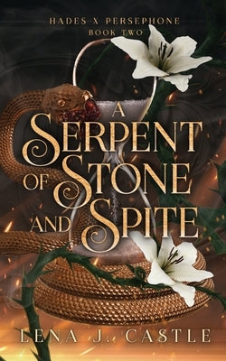 A Serpent of Stone and Spite by Castle, Lena J.