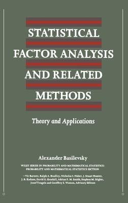 Statistical Factor Analysis and Related Methods: Theory and Applications by Basilevsky, Alexander T.