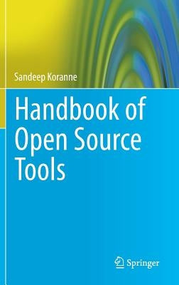 Handbook of Open Source Tools by Koranne, Sandeep