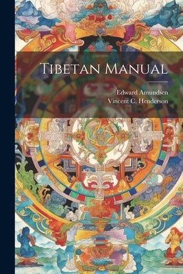 Tibetan Manual by Henderson, Vincent C.