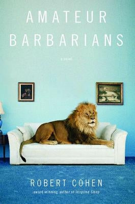 Amateur Barbarians by Cohen, Robert