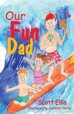 Our Fun Dad by Ellis, Scott
