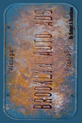 Vintage Brooklyn Auto Ads Vol: 3 by Henriksen, Robert a.