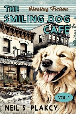 The Smiling Dog Cafe by Plakcy, Neil S.