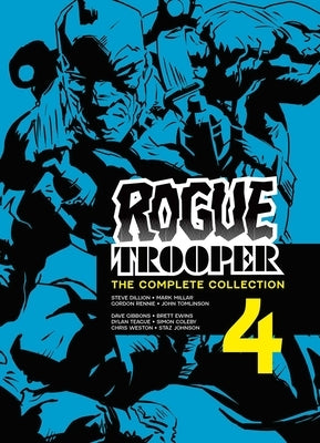 Rogue Trooper: The Complete Collection - Book 4 by Dillon, Steve