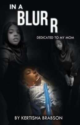 In A Blurr by Brabson, Kertisha