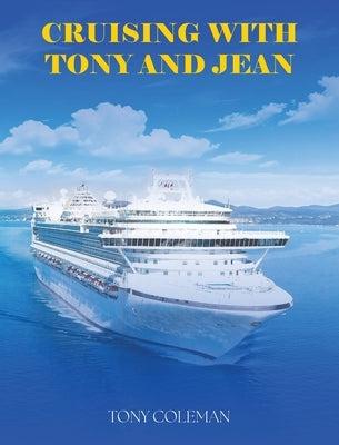 Cruising with Tony and Jean by Coleman, Tony