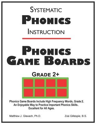 Systematic Phonics Instruction Phonics Game Boards, Grade 2+ by Glavach, Zoe