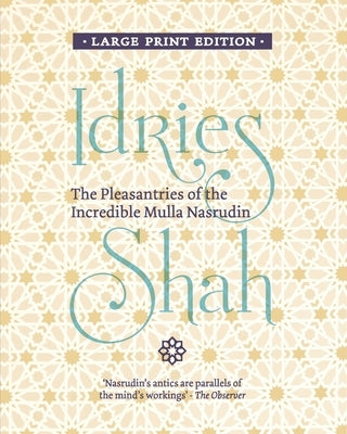 The Pleasantries of the Incredible Mulla Nasrudin by Shah, Idries