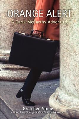 Orange Alert: A Carla McCarthy Adventure by Stone, Gretchen