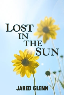 Lost In The Sun by Glenn, Jared
