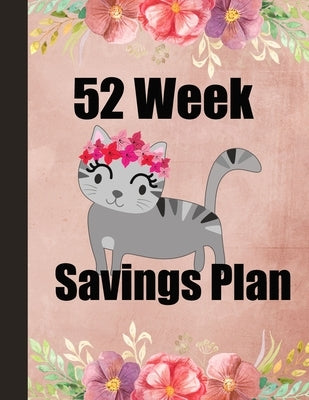52 Week Savings Plan: Cut and replace expenses with cheap or free alternatives for one year. Create a goal and track progress. Simple way to by Journal, Royanne Savings
