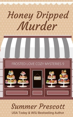 Honey Dripped Murder by Prescott, Summer