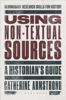 Using Non-Textual Sources by Bryant, Michael