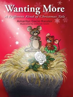 Wanting More: A Different Kind of Christmas Tale by Rassler, Amarilys Garcio