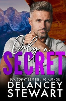 Only a Secret by Stewart, Delancey
