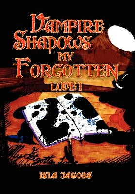Vampire Shadows My Forgotten Love I by Jacobs, Isla