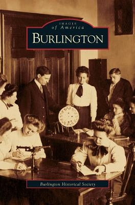 Burlington by The Burlington Historical Society
