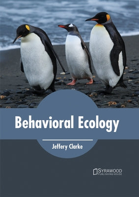 Behavioral Ecology by Clarke, Jeffery