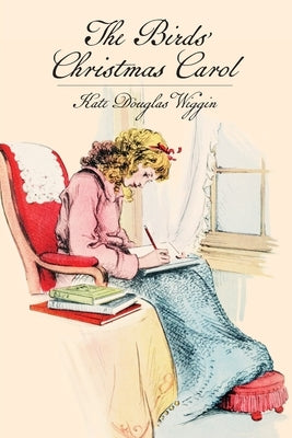 The Birds' Christmas Carol by Wiggin, Kate Douglas