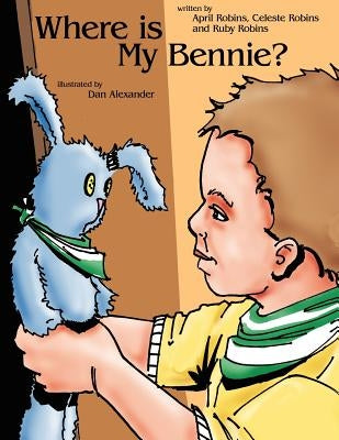 Where Is My Bennie? by Robins, April