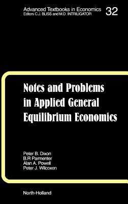 Notes and Problems in Applied General Equilibrium Economics: Volume 32 by Pearson, K. R.