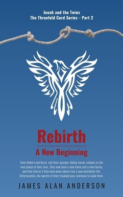 Rebirth: A New Beginning by Anderson, James Alan