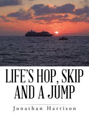Life's Hop, Skip and a Jump by Harrison, Jonathan