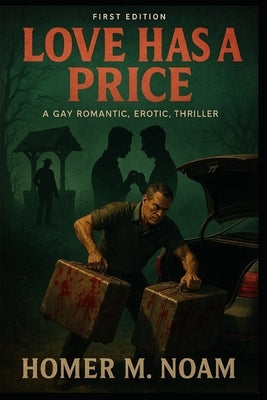 Love Has a Price: A Gay Romantic-Erotic-Thriller by M. Noam, Homer