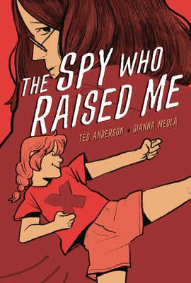 The Spy Who Raised Me by Anderson, Ted