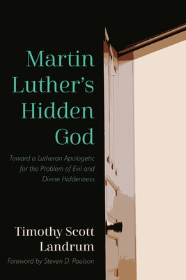 Martin Luther's Hidden God by Landrum, Timothy Scott