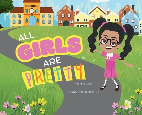 All Girls Are Pretty by Roberson, Jeannette