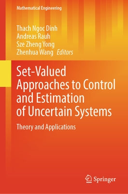 Set-Valued Approaches to Control and Estimation of Uncertain Systems: Theory and Applications by Dinh, Thach Ngoc