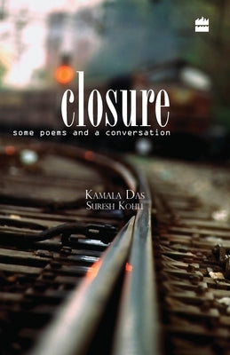 Closure - Some Poems and A Conversation by No Author