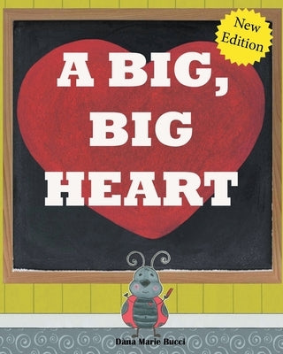 A Big, Big Heart by Bucci, Dana Marie