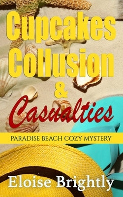 Cupcakes, Collusion, and Casualties by Brightly, Eloise
