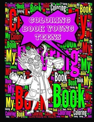 Coloring Book Young Teens: Stress Relieving And Calming, Suitable For Any Age. Makes A Great Gift, Gives Hours Of Joy. by Vere, Percy