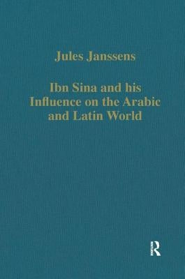Ibn Sina and His Influence on the Arabic and Latin World by Janssens, Jules