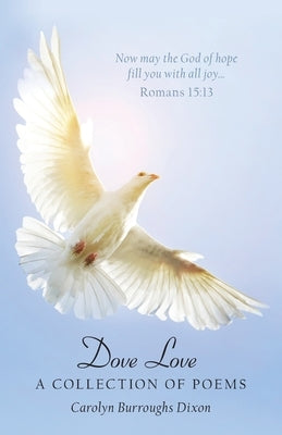 Dove Love: A Collection of Poems by Dixon, Carolyn Burroughs