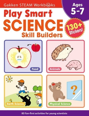 Play Smart Science Skill Builders: For Ages 5-7 (Gakken Steam Workbooks) by Gakken Early Childhood Experts