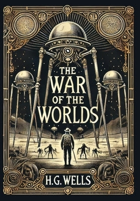 The War of the Worlds (Collector's Edition) (Laminated Hardback with Jacket) by Wells, H. G.
