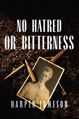 No Hatred or Bitterness by Jameson, Harper H.
