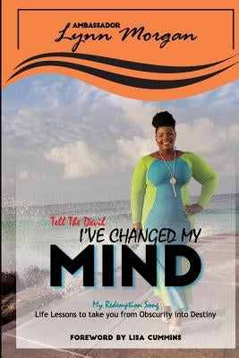 Tell the Devil, I've Changed My Mind: My Redemption Song by Cummins, Lisa