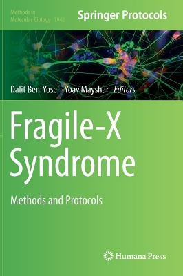 Fragile-X Syndrome: Methods and Protocols by Ben-Yosef, Dalit