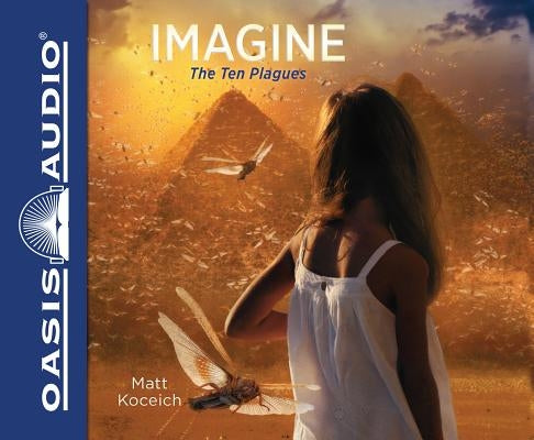 Imagine...the Ten Plagues (Library Edition) by Koceich, Matt